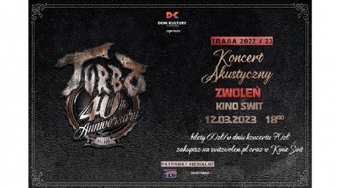 Jubileuszowy koncert z okazji 40-LECIA zespołu TURBO odbędzie się w Kinie ŚWIT w Zwoleniu.